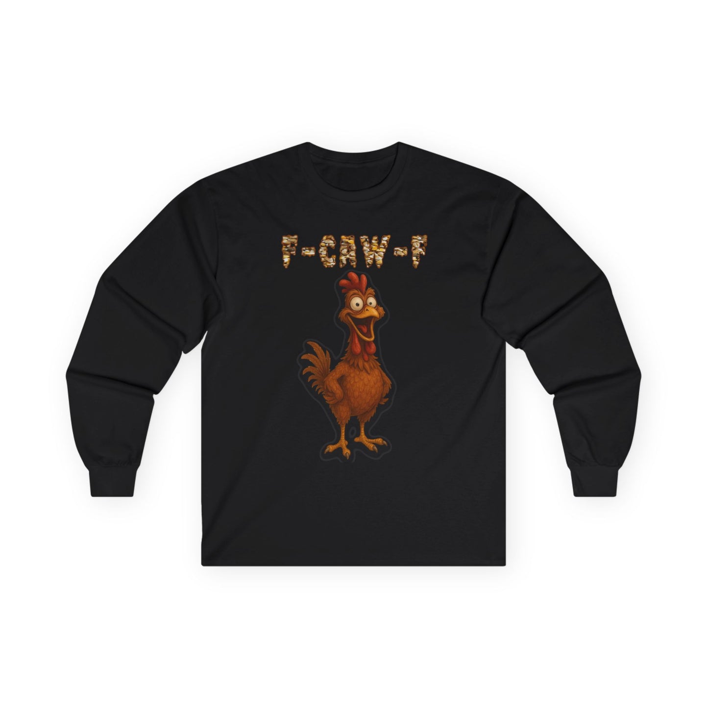 Chicken F-Caw-F Long Sleeve Tee — Funny Chicken Graphic