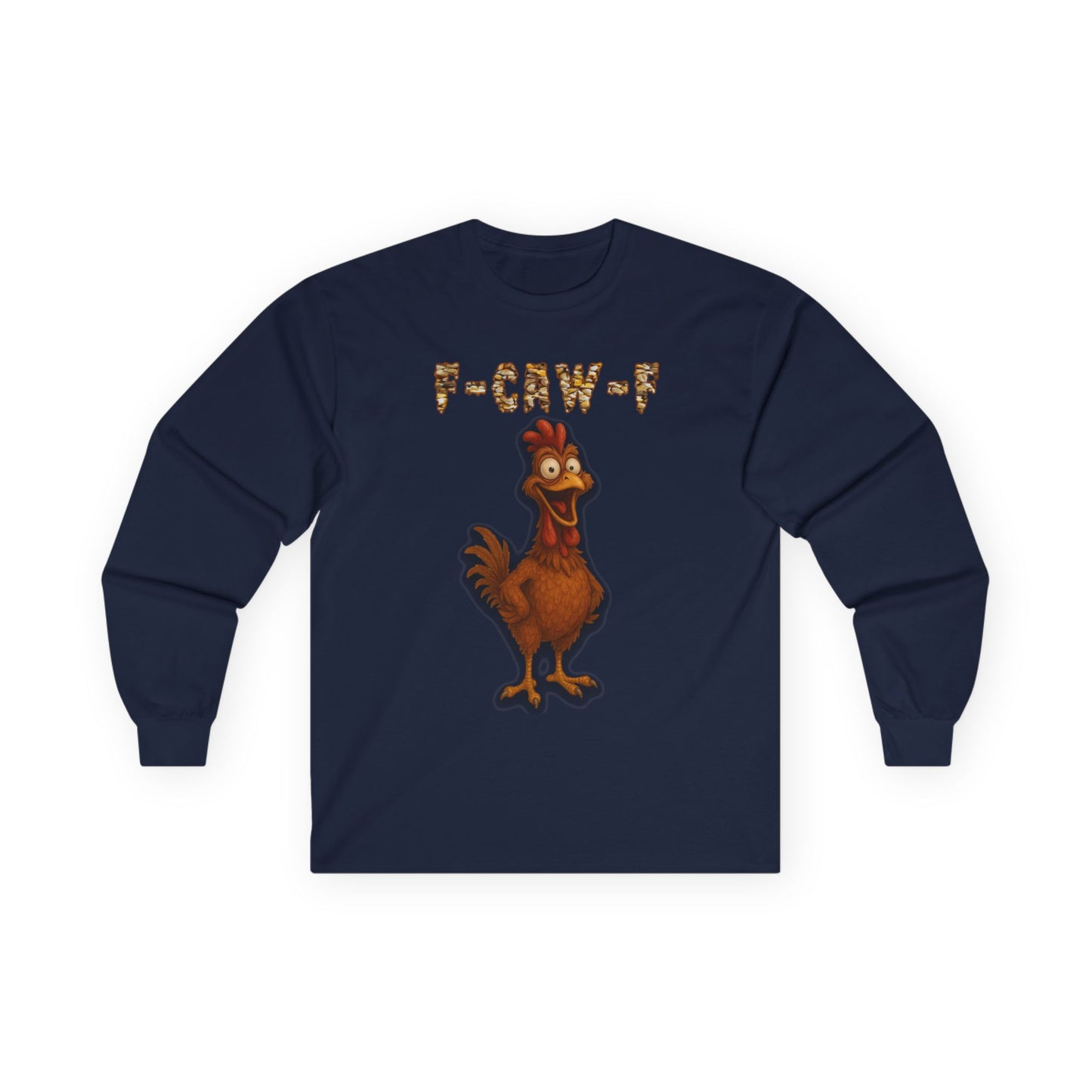 Chicken F-Caw-F Long Sleeve Tee — Funny Chicken Graphic