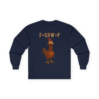 Chicken F-Caw-F Long Sleeve Tee — Funny Chicken Graphic