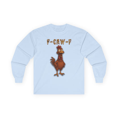 Chicken F-Caw-F Long Sleeve Tee — Funny Chicken Graphic