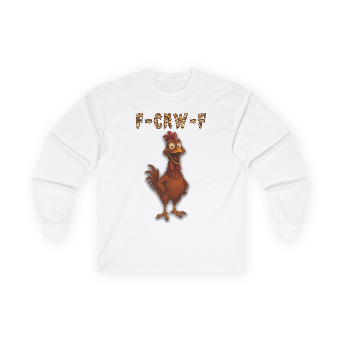 Chicken F-Caw-F Long Sleeve Tee — Funny Chicken Graphic