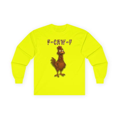 Chicken F-Caw-F Long Sleeve Tee — Funny Chicken Graphic