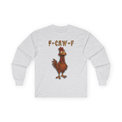 Chicken F-Caw-F Long Sleeve Tee — Funny Chicken Graphic