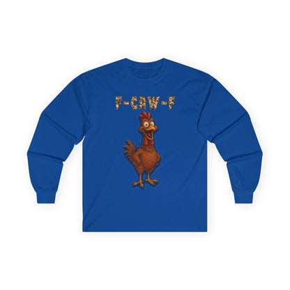 Chicken F-Caw-F Long Sleeve Tee — Funny Chicken Graphic