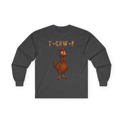 Chicken F-Caw-F Long Sleeve Tee — Funny Chicken Graphic