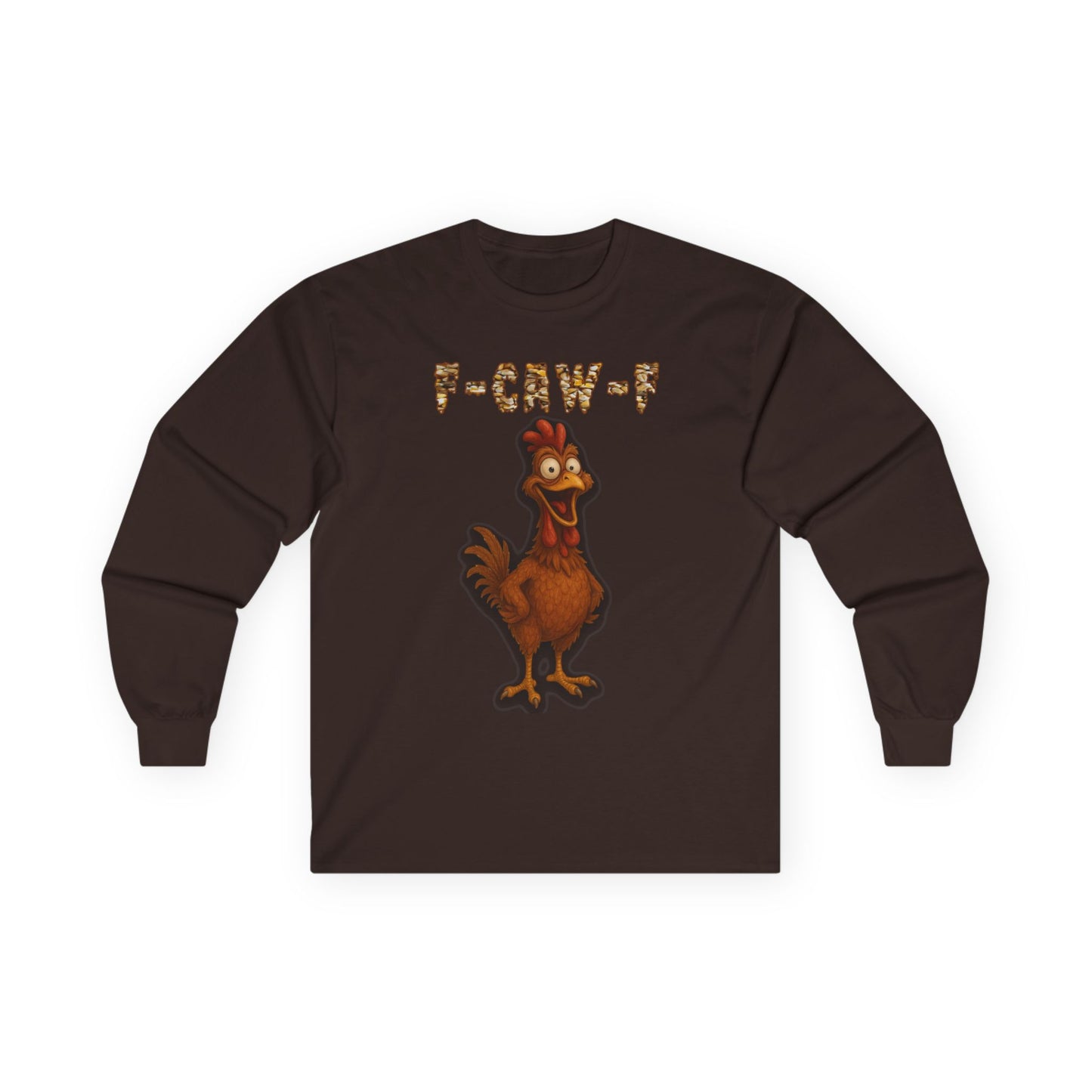 Chicken F-Caw-F Long Sleeve Tee — Funny Chicken Graphic