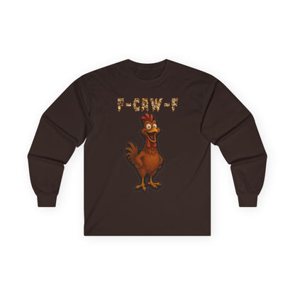 Chicken F-Caw-F Long Sleeve Tee — Funny Chicken Graphic